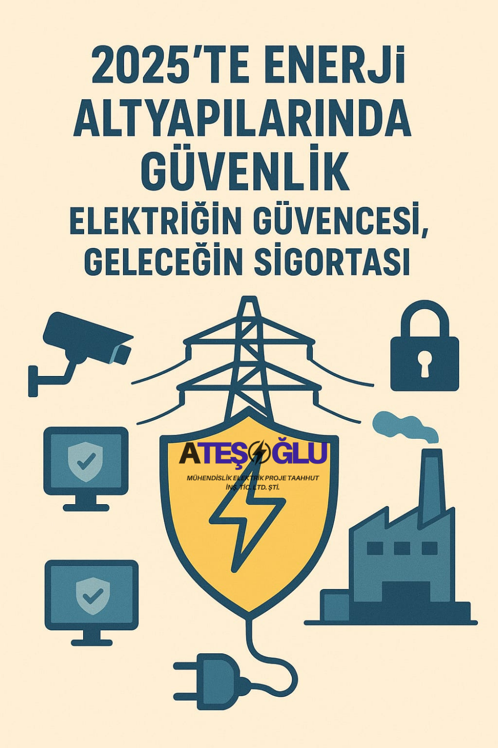 2025’te Enerji Altyapılarında Güvenlik: Elektriğin Güvencesi, Geleceğin Sigortası