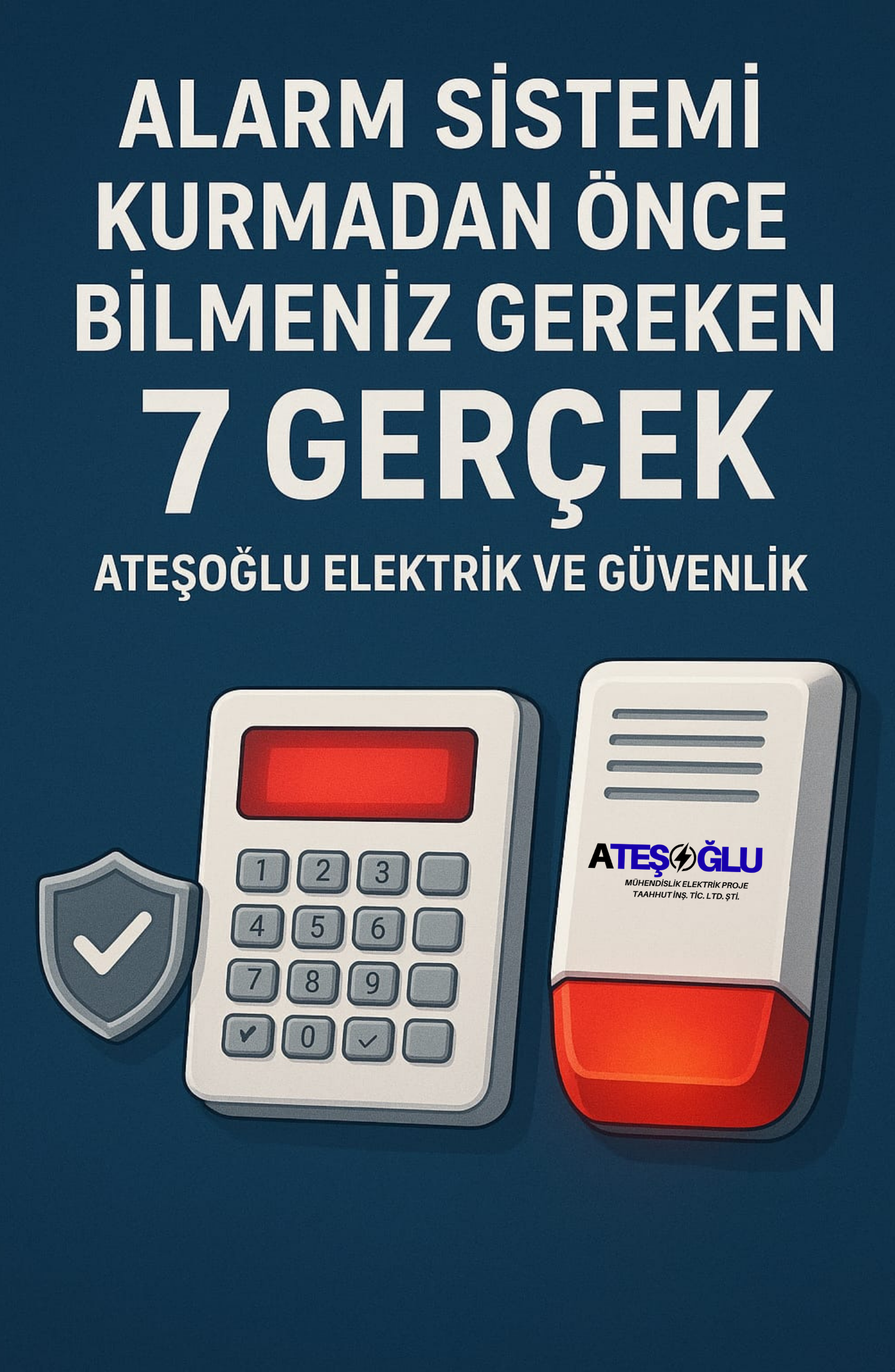 Alarm Sistemi Kurmadan Önce Bilmeniz Gereken 7 Gerçek | Ateşoğlu Elektrik ve Güvenlik