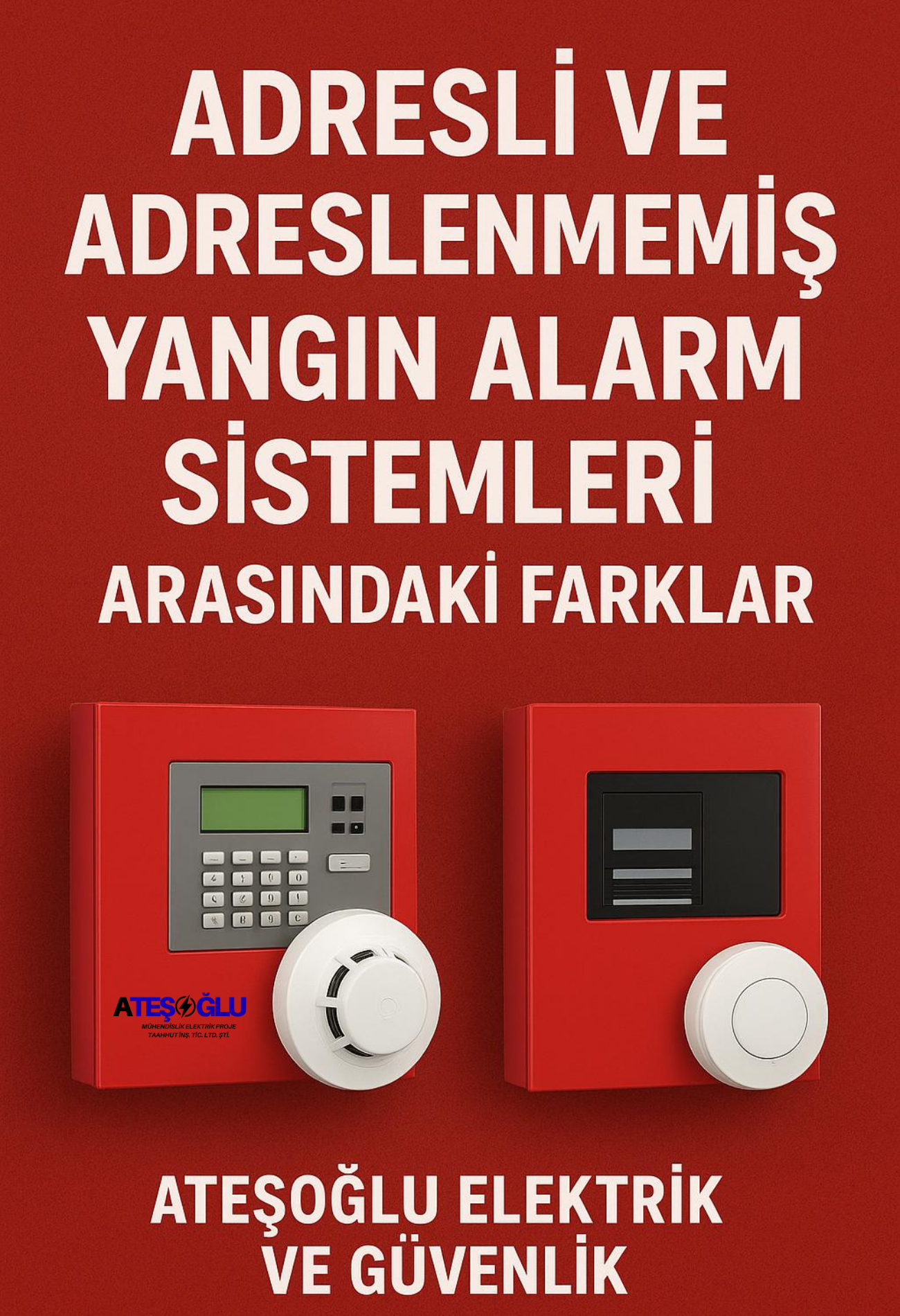 Adresli ve Adreslenmemiş Yangın Alarm Sistemleri Arasındaki Farklar | Ateşoğlu Elektrik ve Güvenlik