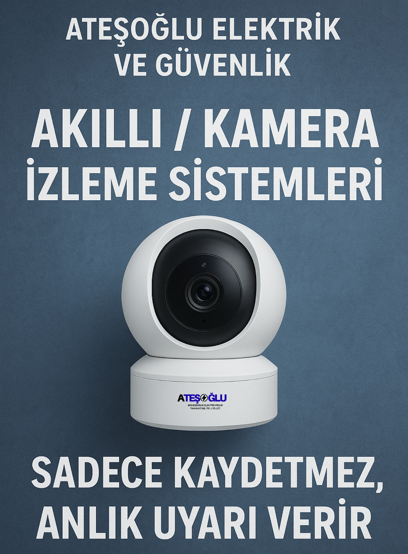 Ateşoğlu Elektrik ve Güvenlik /Akıllı Kamera İzleme Sistemleri – Sadece Kaydetmez, Anlık Uyarı Verir