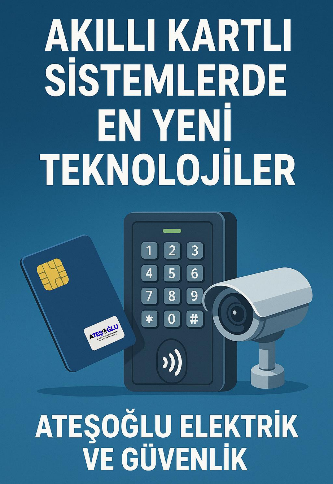 Akıllı Kartlı Sistemlerde En Yeni Teknolojiler | Ateşoğlu Elektrik ve Güvenlik