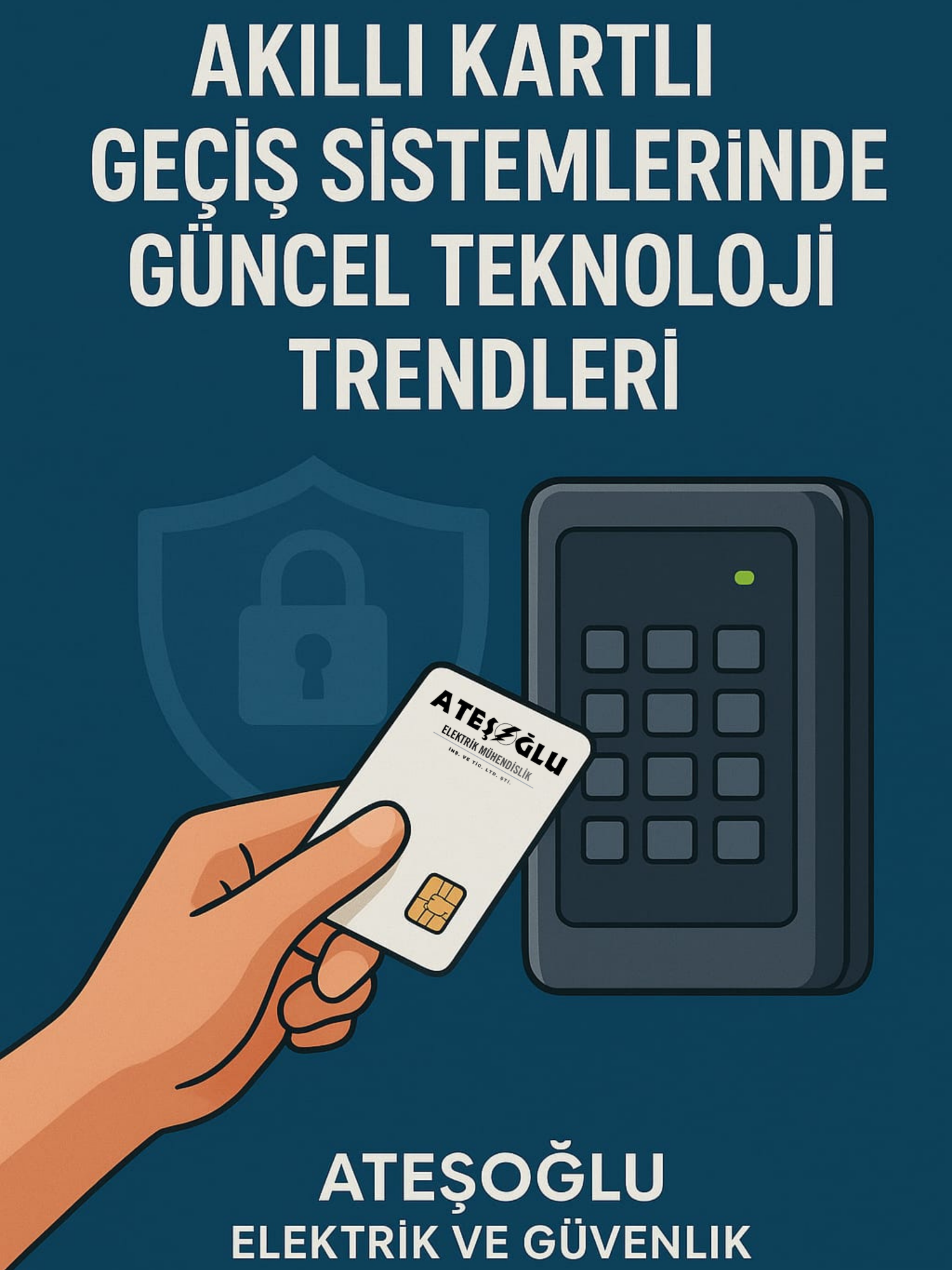 Akıllı Kartlı Geçiş Sistemlerinde Güncel Teknoloji Trendleri – Ateşoğlu Elektrik ve Güvenlik