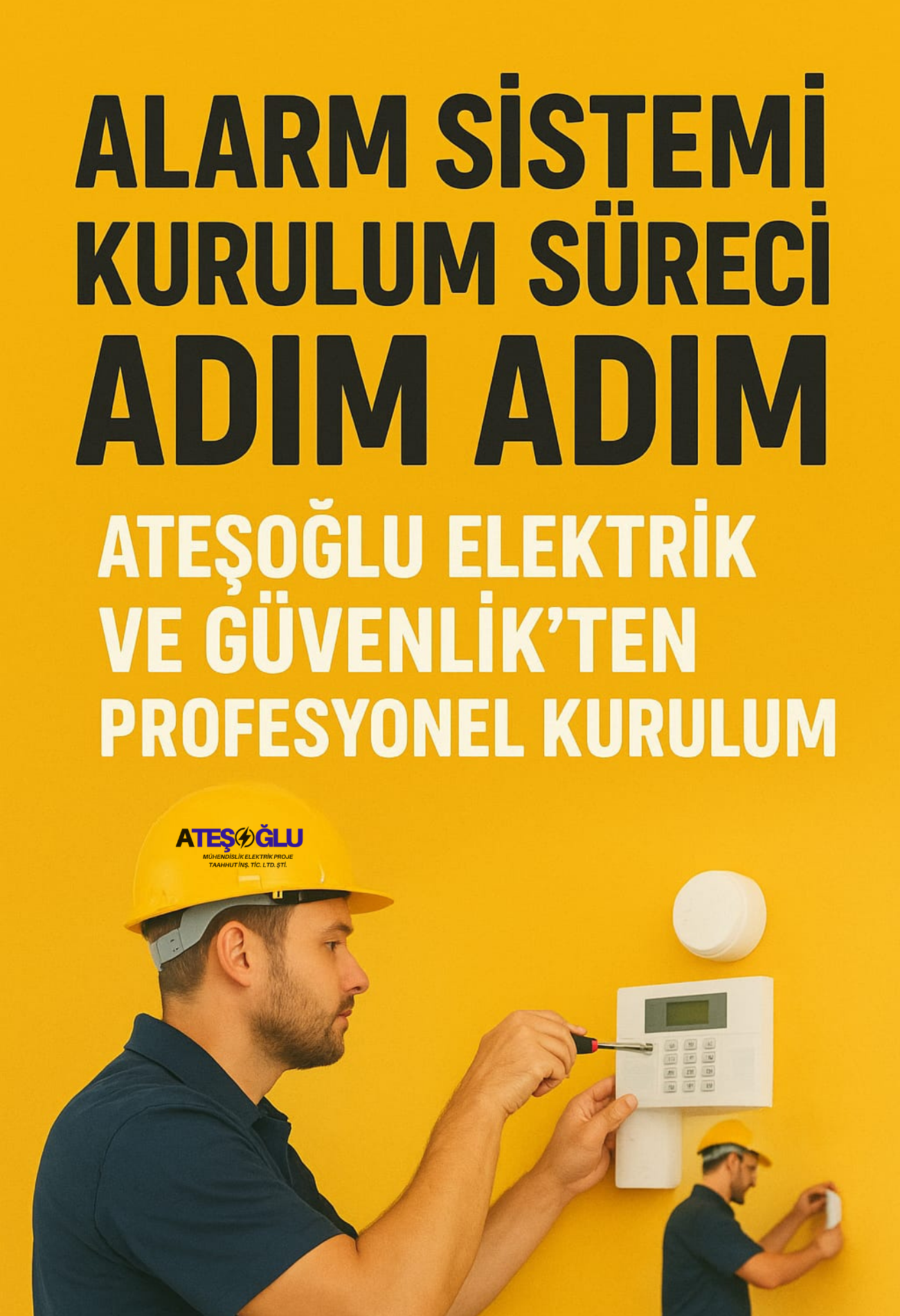 Alarm Sistemi Kurulum Süreci Adım Adım – Ateşoğlu Elektrik ve Güvenlik’ten Profesyonel Kurulum