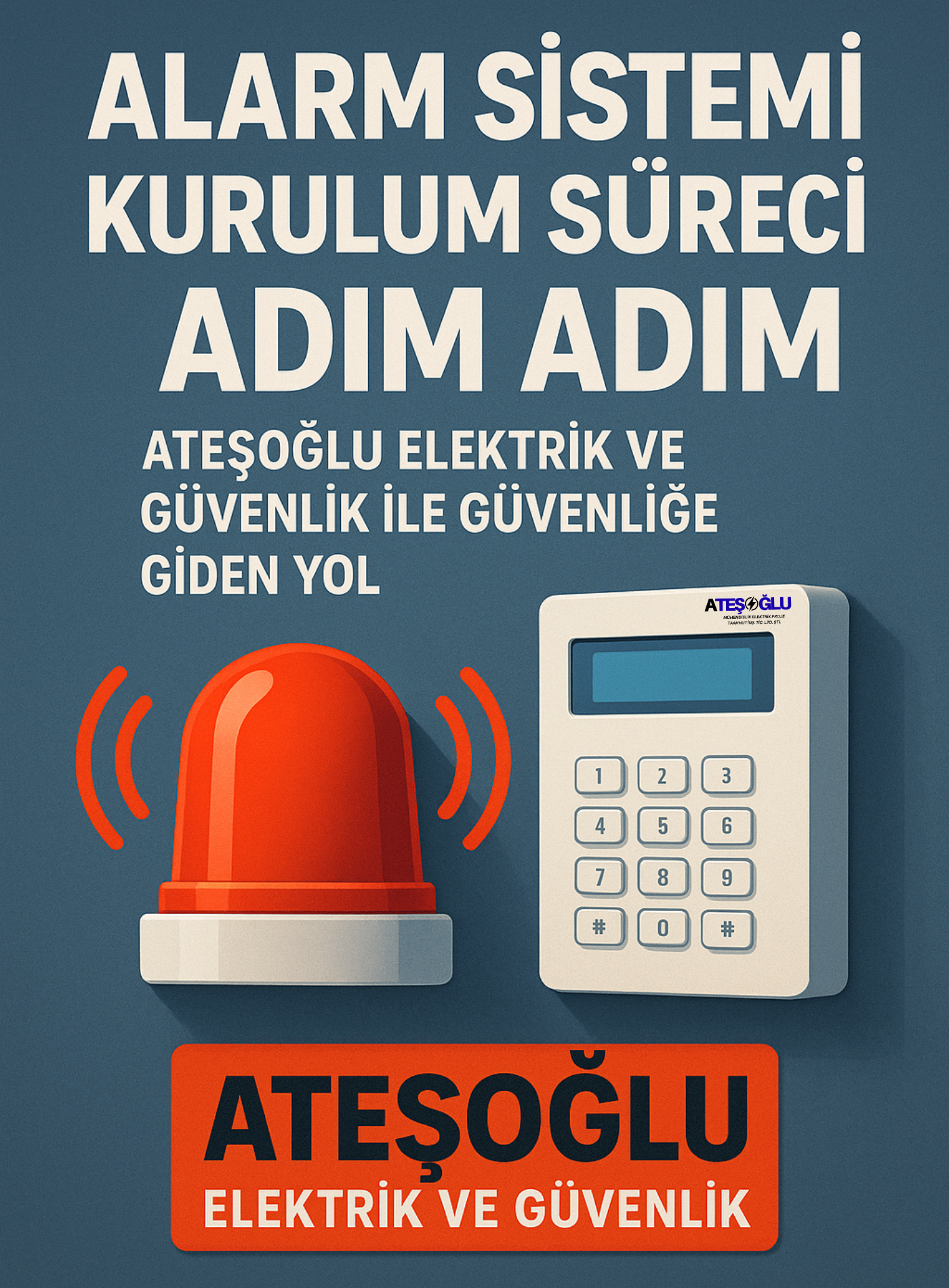 Alarm Sistemi Kurulum Süreci Adım Adım – Ateşoğlu Elektrik ve Güvenlik ile Güvenliğe Giden Yol