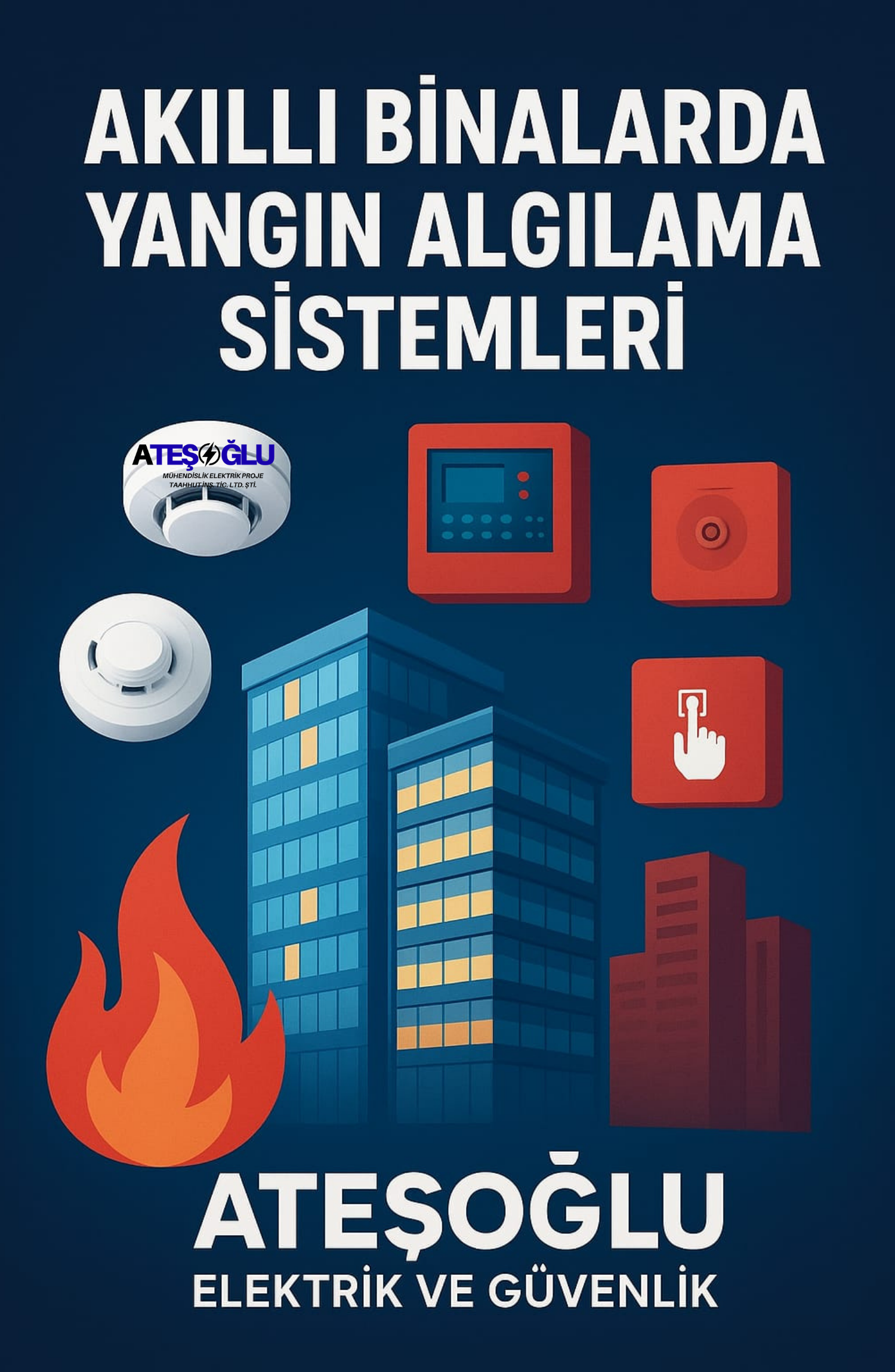 Akıllı Binalarda Yangın Algılama Sistemleri | Ateşoğlu Elektrik ve Güvenlik