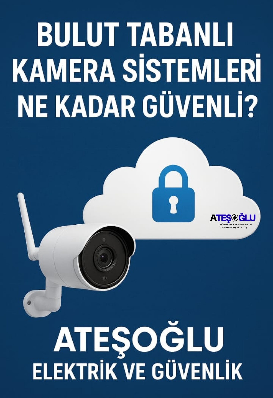Bulut Tabanlı Kamera Sistemleri Ne Kadar Güvenli? | Ateşoğlu Elektrik ve Güvenlik