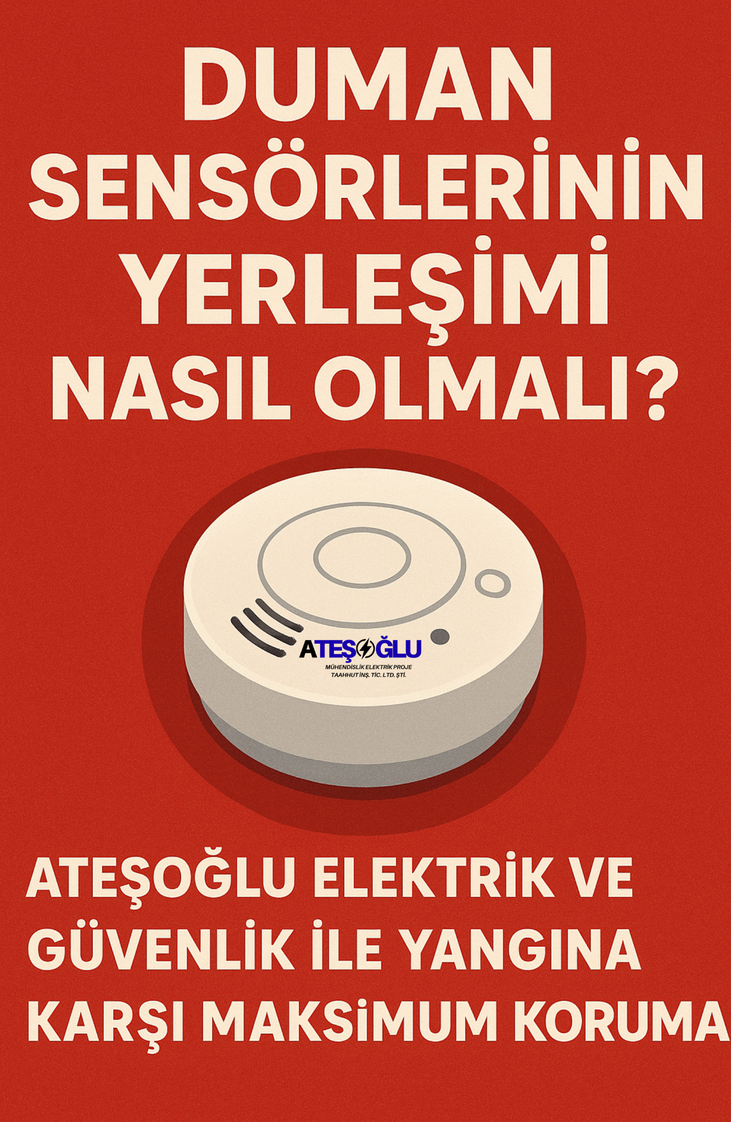 Duman Sensörlerinin Yerleşimi Nasıl Olmalı? | Ateşoğlu Elektrik ve Güvenlik ile Yangına Karşı Maksimum Koruma