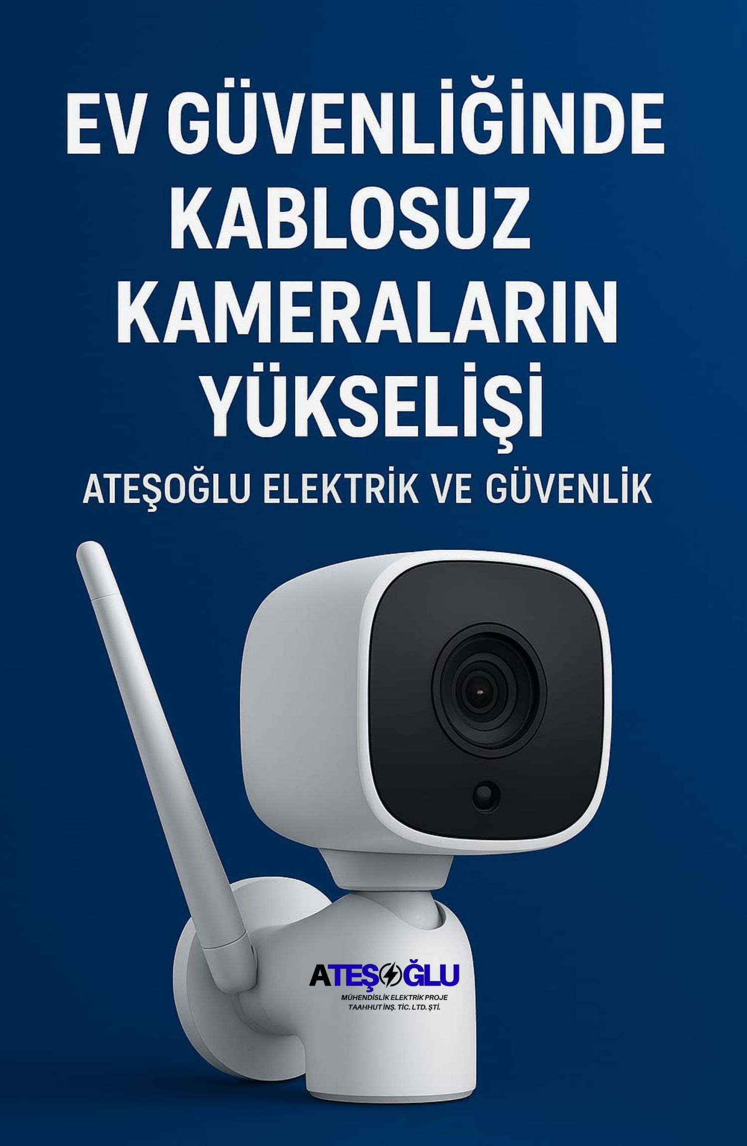 Ev Güvenliğinde Kablosuz Kameraların Yükselişi | Ateşoğlu Elektrik ve Güvenlik