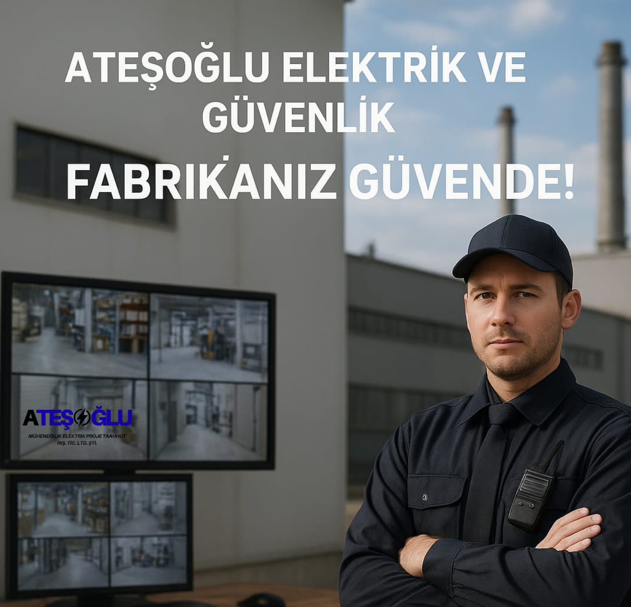 Ateşoğlu Elektrik ve Güvenlik ile Fabrikanız Güvende!