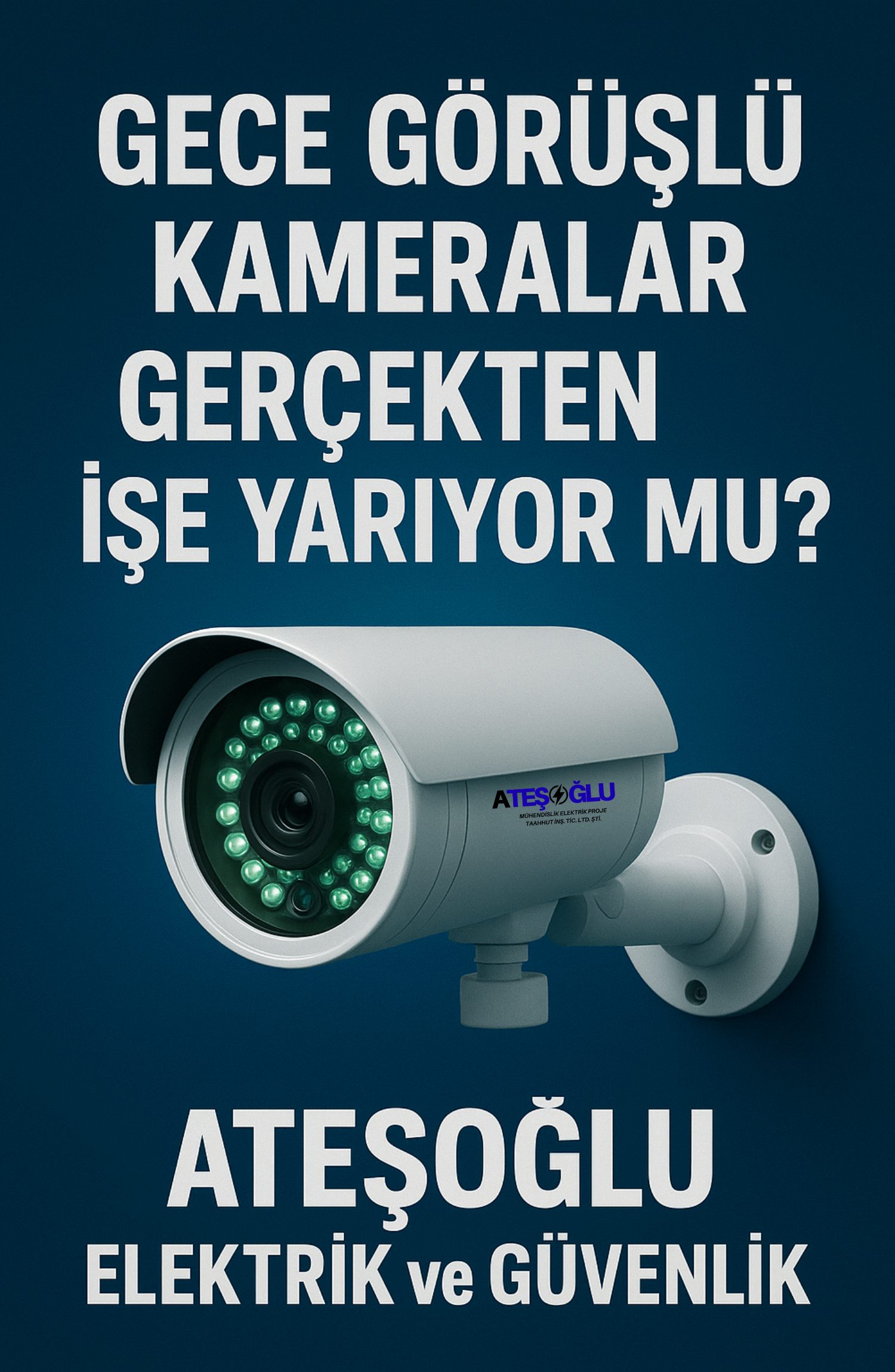 Gece Görüşlü Kameralar Gerçekten İşe Yarıyor mu? | Ateşoğlu Elektrik ve Güvenlik