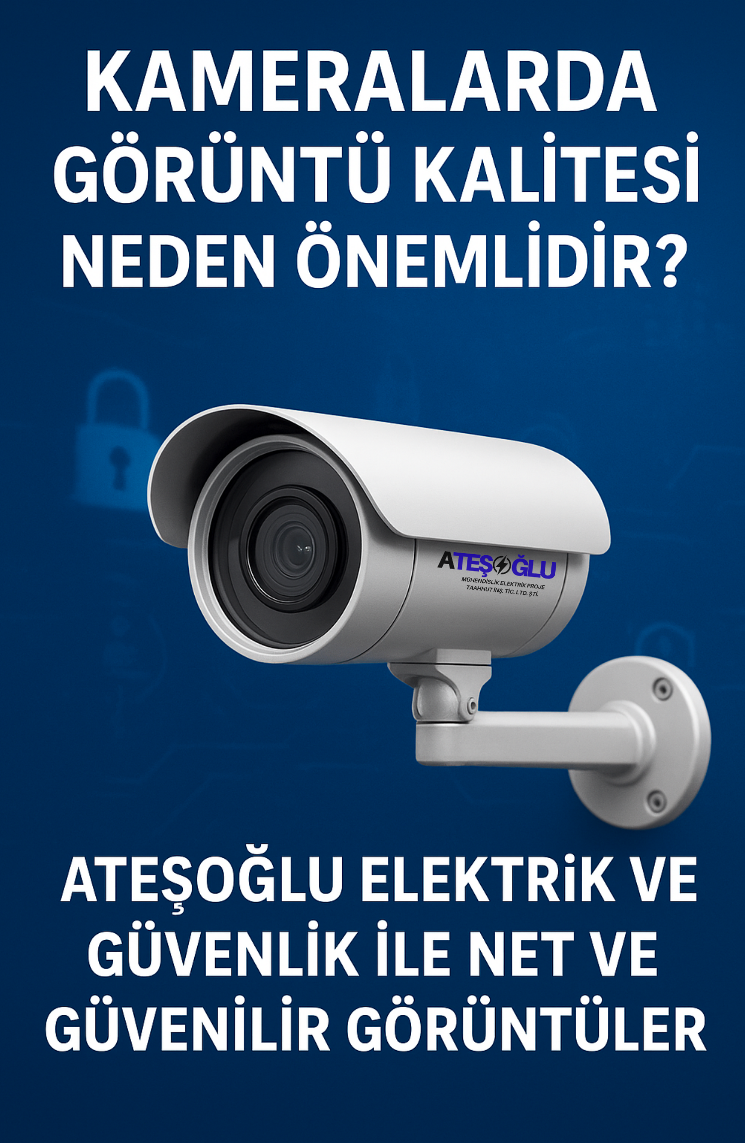 Kameralarda Görüntü Kalitesi Neden Önemlidir? | Ateşoğlu Elektrik ve Güvenlik ile Net ve Güvenilir Görüntüler