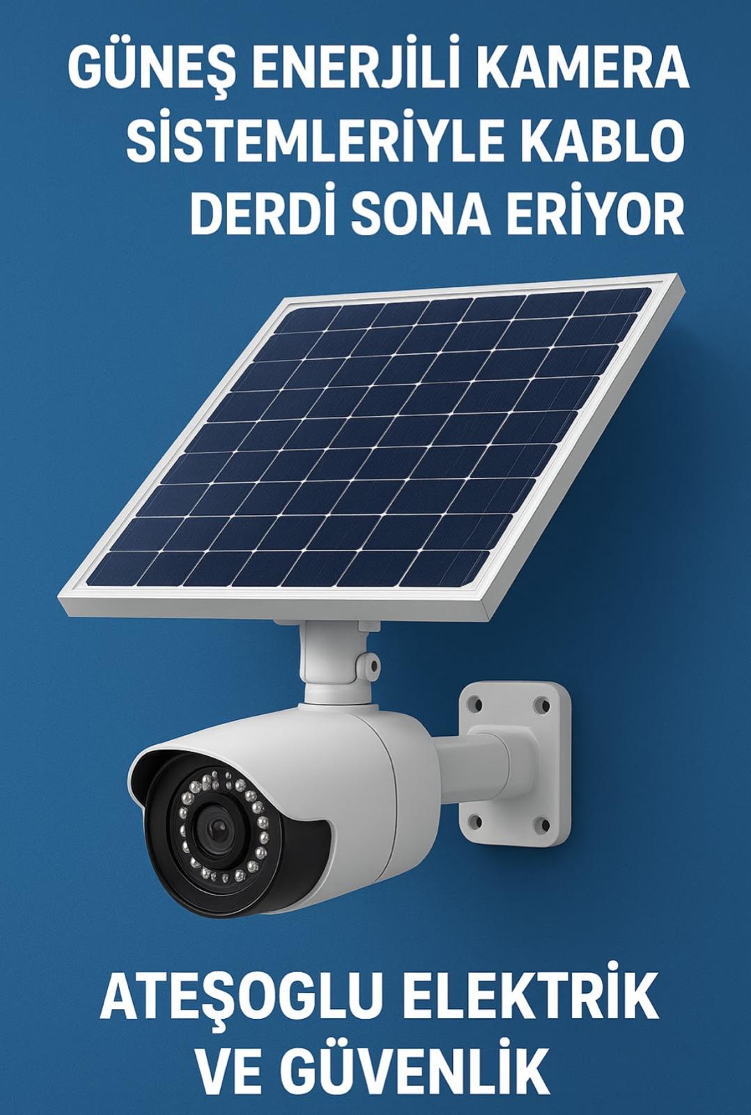 Güneş Enerjili Kamera Sistemleriyle Kablo Derdi Sona Eriyor | Ateşoğlu Elektrik ve Güvenlik