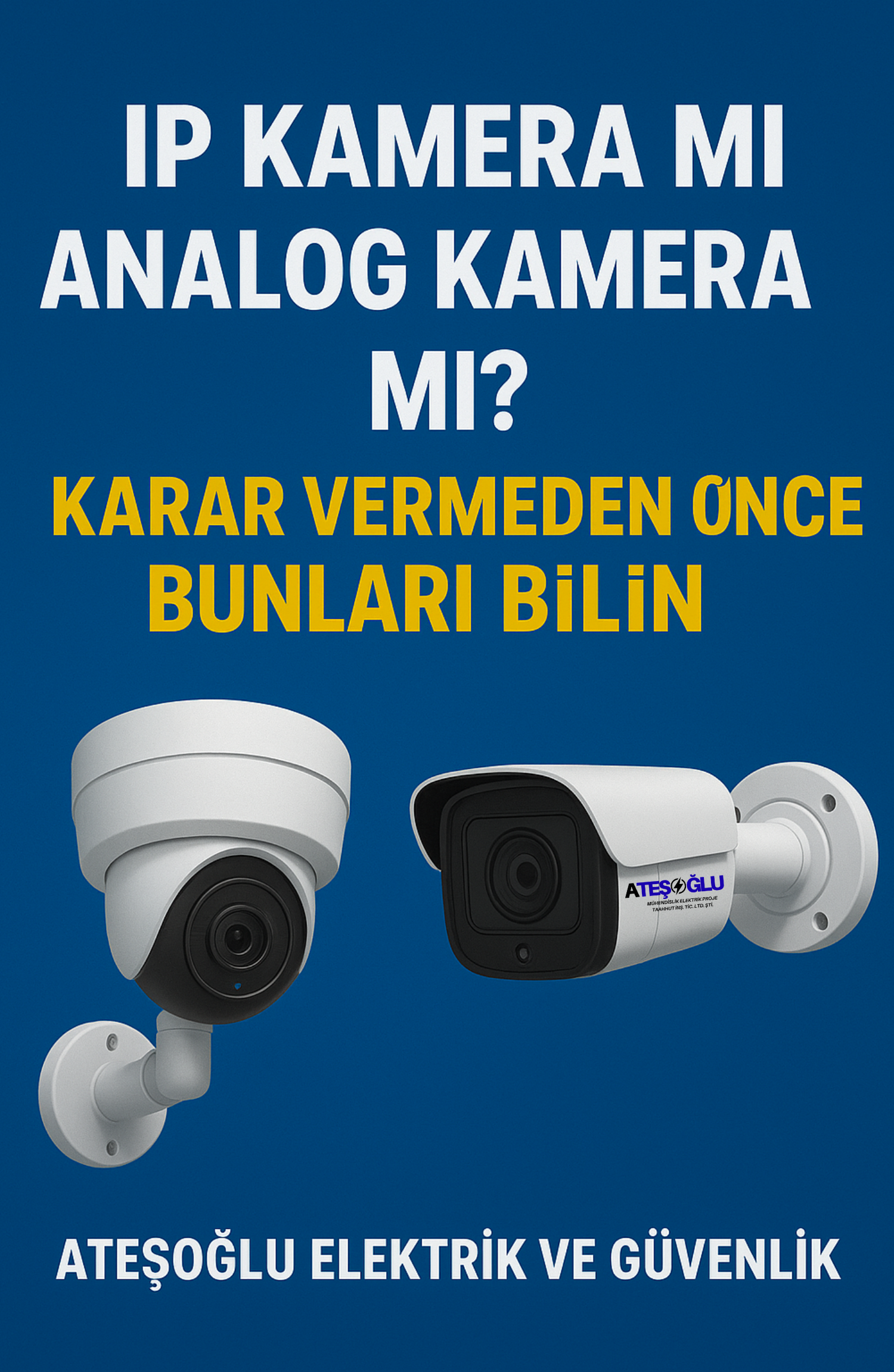 IP Kamera mı Analog Kamera mı? Karar Vermeden Önce Bunları Bilin | Ateşoğlu Elektrik ve Güvenlik