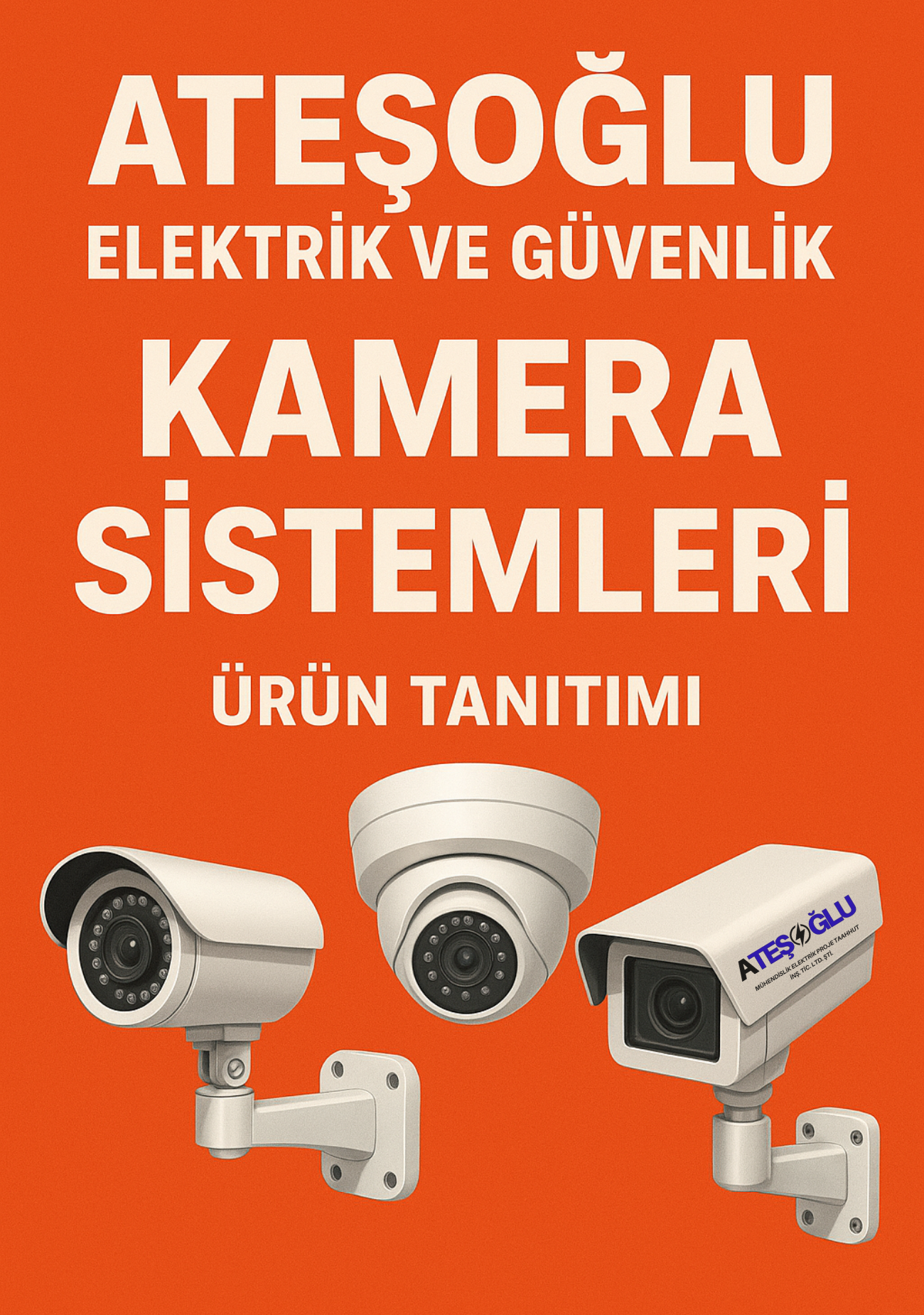 Ateşoğlu Elektrik ve Güvenlik / Kamera Sistemleri; Ürün Tanıtımı
