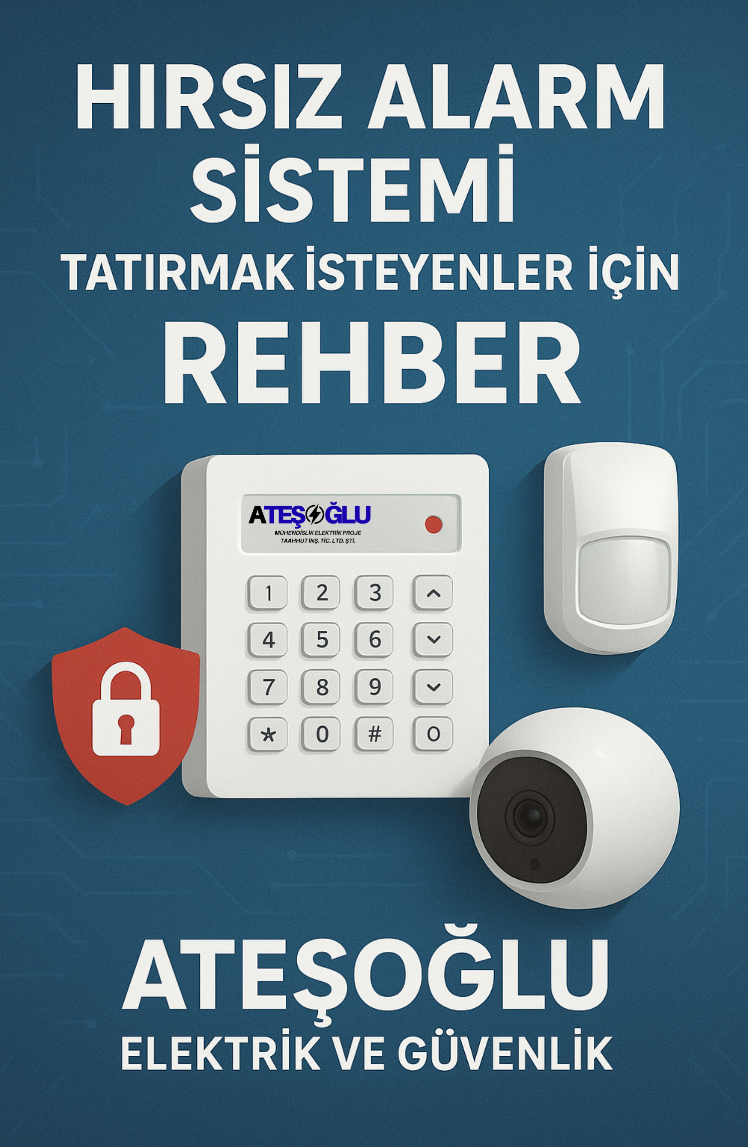 Hırsız Alarm Sistemi Taktırmak İsteyenler İçin Rehber | Ateşoğlu Elektrik ve Güvenlik