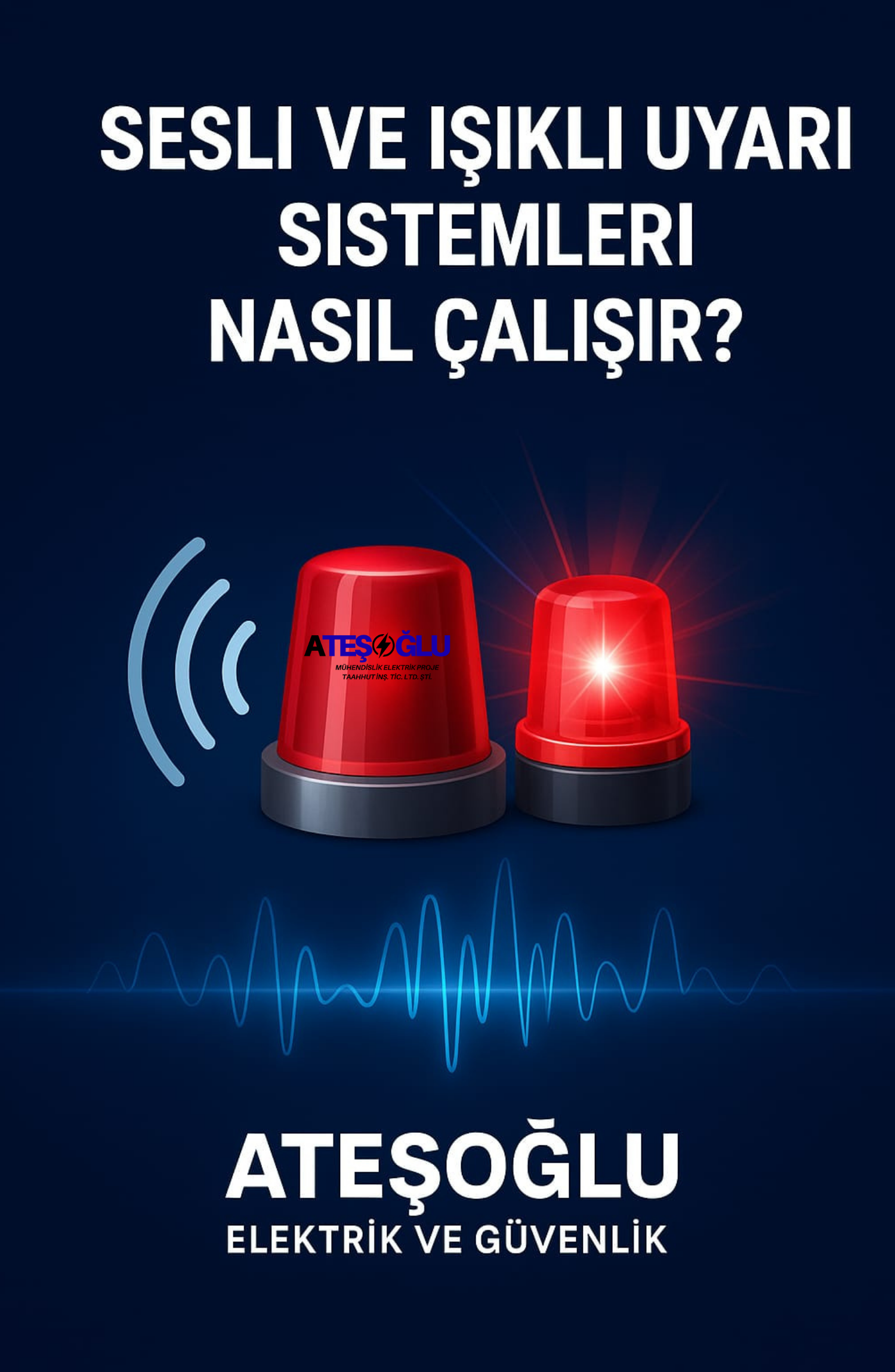 Sesli ve Işıklı Uyarı Sistemleri Nasıl Çalışır? | Ateşoğlu Elektrik ve Güvenlik