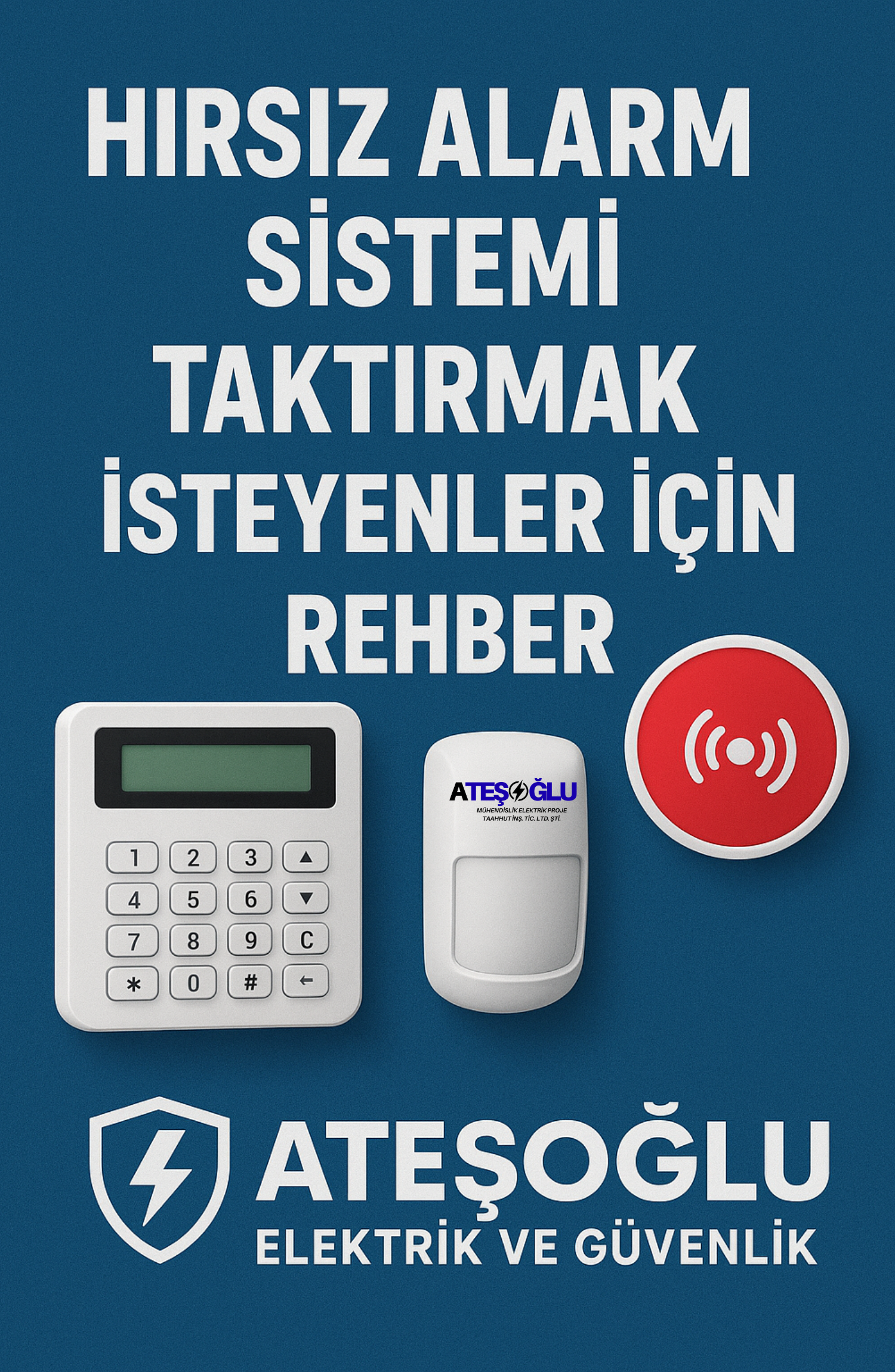 Hırsız Alarm Sistemi Taktırmak İsteyenler İçin Rehber | Ateşoğlu Elektrik ve Güvenlik