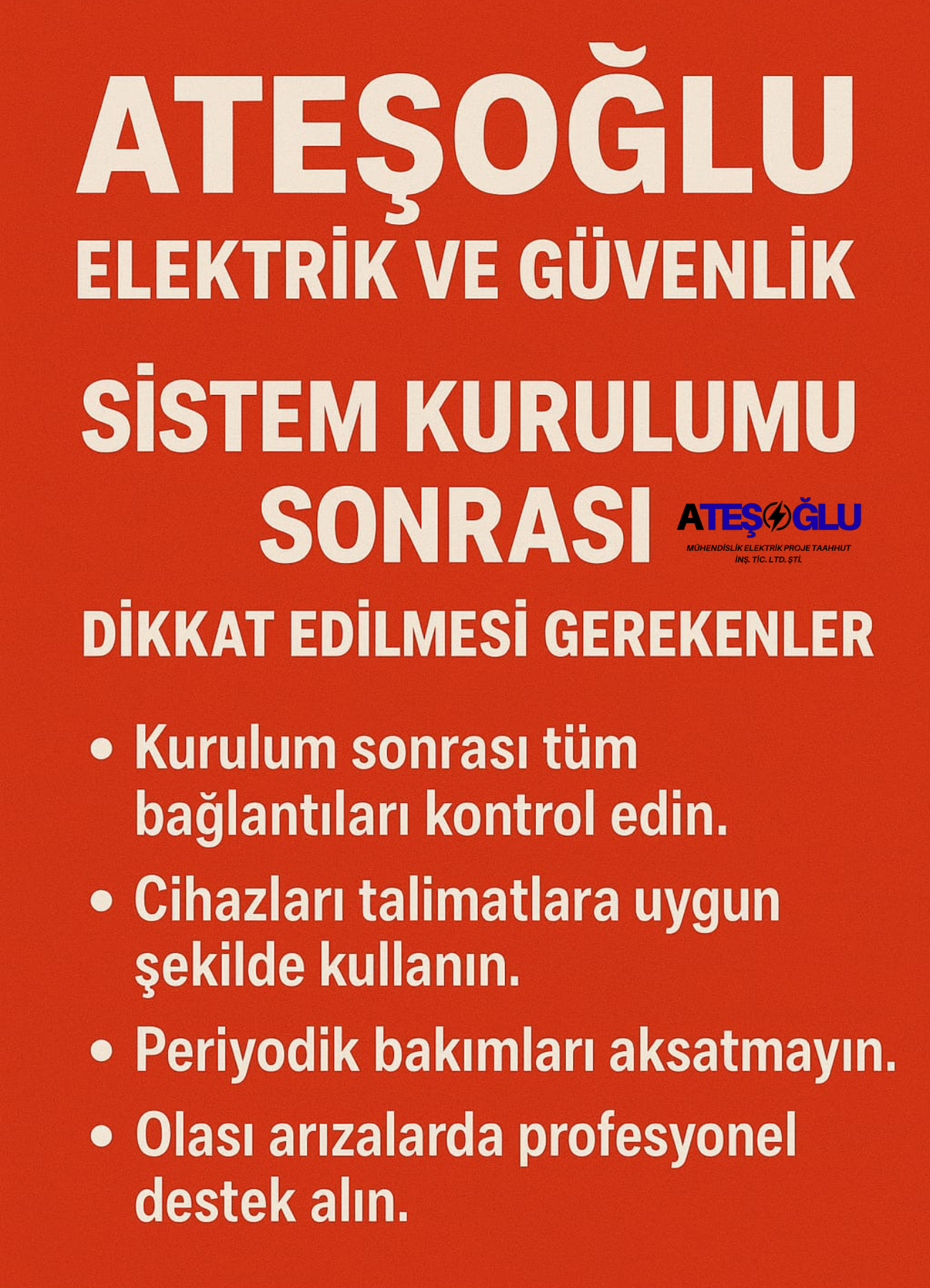 Ateşoğlu Elektrik ve Güvenlik / Geçi Kontrol Sistemleri, Sistem Kurulumu Sonrası Dikkat Edilmesi Gerekenler
