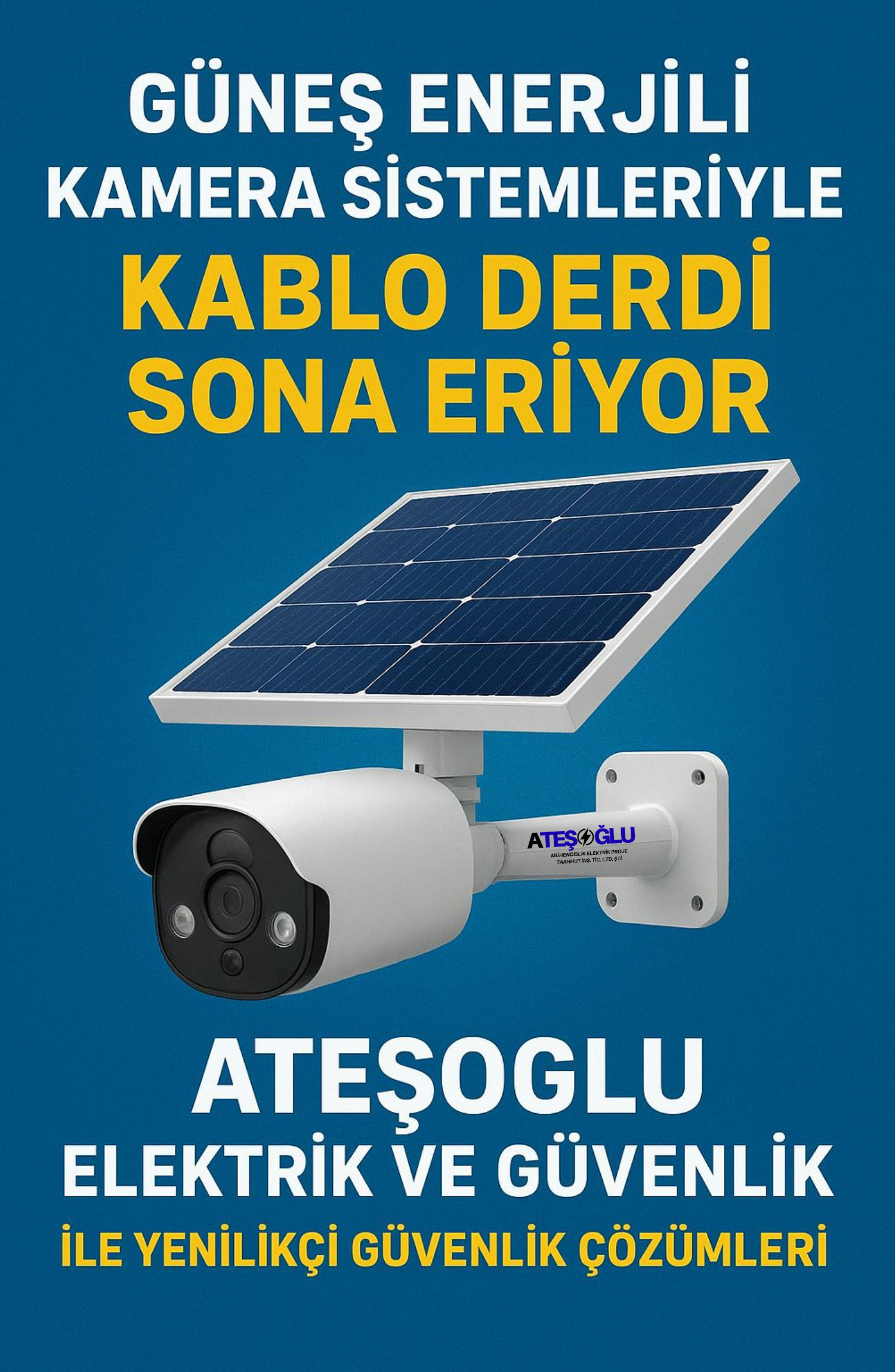 Güneş Enerjili Kamera Sistemleriyle Kablo Derdi Sona Eriyor / Ateşoğlu Elektrik ve Güvenlik ile Yenilikçi Güvenlik Çözümleri