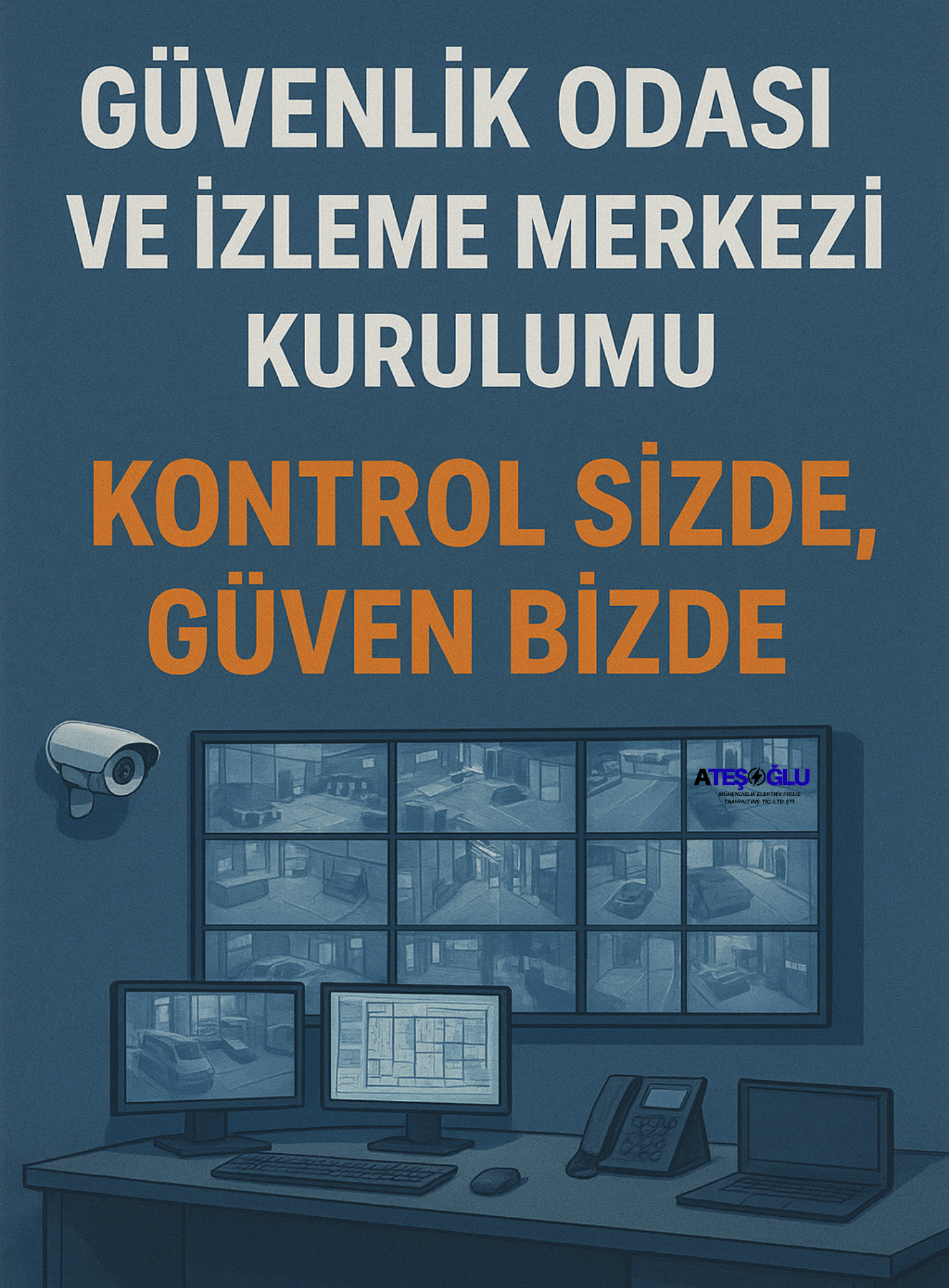 Güvenlik Odası ve İzleme Merkezi Kurulumu – Kontrol Sizde, Güven Bizde / Ateşoğlu Güvenlik 